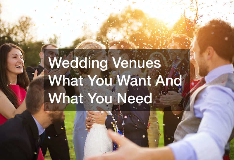 Wedding Venues  What You Want And What You Need